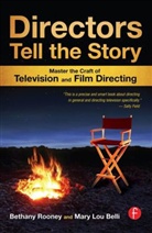 Mary L. Belli, Mary Lou Belli, Mary Lou Rooney Belli, Bethany Rooney - Directors Tell the Story