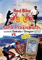 RedBike® Neubeuern, Redbike Nussdorf, RedBik, Nußdorf Redbike, Nußdorf RedBike®, RedBike®Nussdor... - GPS Praxisbuch Garmin Dakota/Oregon V2