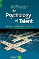 Marion Edenborough, Robert Edenborough - The Psychology of Talent : Exploring and Exploring the Myths