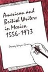 Drewey Wayne Gunn - American and British Writers in Mexico, 1556-1973