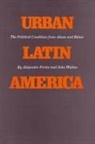 Alejandro Portes, Alejandro Walton Portes, John Walton - Urban Latin America