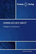 Andreas Pawlas - HIMMLISCHES BROT