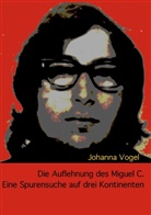 Johanna Vogel - Die Auflehnung des Miguel C.