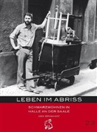Udo Grashoff, Peter Gerlach, Moritz Götze - Leben im Abriss