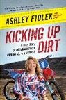 Ashley Fiolek, Ashley/ Ryder Fiolek, Caroline Ryder - Kicking Up Dirt