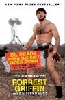 Forest Griffin, Forest Krauss Griffin, Forrest Griffin, Griffin Forrest, Erich Krauß, Krauss Erich... - Be Ready When the Sh*t Goes Down