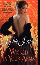 Sophie Jordan, Jordan Sophie - Wicked in Your Arms