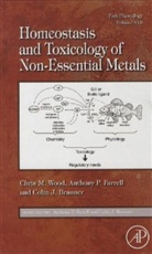 Colin J. Brauner, Anthony P. Farrell, Anthony P. (EDT)/ Brauner Farrell, Chris M. Wood, Colin Brauner, Colin J. Brauner... - Homeostasis and Toxicology of Non-essential Metals