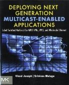 Vinod Joseph, Vinod (Juniper Joseph, Vinod Mulugu Joseph, Joseph Vinod, Srinivas Mulugu, Mulugu Srinivas - Deploying Next Generation Multicast-Enabled Applications
