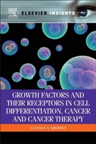G V Sherbet, G. V. Sherbert, Gajanan Sherbert, Gajanan V. Sherbert, G V Sherbet, G V (University of Newcastle upon Tyne Sherbet... - Growth Factors and Their Receptors in Cell Differentiation, Cancer
