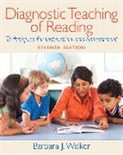 Barbara Walker, Barbara J. Walker - Diagnostic Teaching of Reading: Techniques for Instruction and Assessment