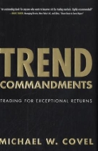 Michael Covel, Michael W. Covel - Trend Commandments