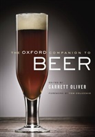 Charles Bamforth, Tom Colicchio, Garrett Oliver, Garrett; Colicchio Oliver, George Philliskirk, Garrett Oliver... - The Oxford Companion to Beer