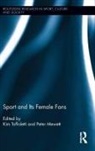 Kim (Deakin University Toffoletti, Kim (EDT)/ Mewett Toffoletti, Kim Mewett Toffoletti, TOFFOLETTI KIM MEWETT PETER, Peter Mewett, Peter (Deakin University Mewett... - Sport and Its Female Fans