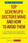 Joe Graedon, Joe Graedon Graedon, Teresa Graedon - Top Screwups Doctors Make and How to Avoid Them
