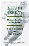 Gerald L Kramer, Gerald L. Kramer, Gerald L./ Schaap Kramer, Jerry Kramer, Dick Schaap, Jonathan Yardley - Instant Replay