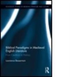 Lawrence Besserman, Lawrence (Hebrew University Besserman, Besserman Lawrence, Lawrence Besserman - Biblical Paradigms in Medieval English Literature