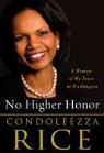 Condoleeza Rice, Condoleezza Rice, Condoleezza Rice - No Higher Honor: A Memoir of My Years in Washington (Audio book)
