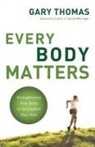 Gary Thomas, Gary L. Thomas - Every Body Matters