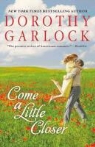 Dorothy Garlock - Come a Little Closer