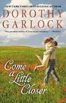 Dorothy Garlock - Come a Little Closer