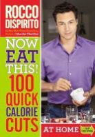 Rocco DiSpirito - Now Eat This! Quick Calorie Solutions at Home/On-the-Go