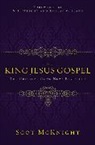 Scot Mcknight - The King Jesus Gospel: The Original Good News Revisited