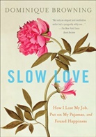 Dominique Browning - Slow Love