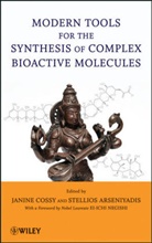 Stellios Arseniyadis, Stellios Cossy Arseniyadis, ARSENIYADIS STELLIOS COSSY JANINE, J Cossy, Janine Cossy, Janine (Ecole Superieure De Physique Et Chi Cossy... - Modern Tools for the Synthesis of Complex Bioactive Molecules
