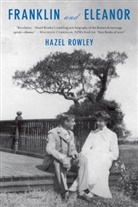 Hazel Rowley - Franklin and Eleanor