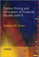 Sm Iacus, Stefano (EDT) Iacus, Stefano M Iacus, Stefano M. Iacus, Stefano M. (University of Milan Iacus, IACUS STEFANO M... - Option Pricing and Estimation of Financial Models With R