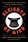 Sandra Blakeslee, Stephen Macknik, Stephen L. Macknik, Stephen L./ Martinez-conde Macknik, Susana Martinez-Conde, Susana et al Martinez-Conde - Sleights of Mind