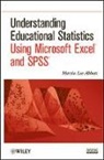 Abbott, Martin Lee Abbott, ML Abbott, ABBOTT MARTIN LEE - Understanding Educational Statistics Using Microsoft Excel and Spss