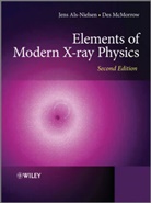 Als-Nielsen, J Als-Nielsen, Jen Als-Nielsen, Jens Als-Nielsen, Jens (University of Copenhagen) Mcmor Als-Nielsen, Jens Mcmorrow Als-Nielsen... - Elements of Modern X-Ray Physics
