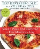 Zo Fran Ois, Zoe Francois, Zoë François, Jeff Hertzberg, Jeff/ Francois Hertzberg, Mark Luinenburg - Artisan Pizza and Flatbread in Five Minutes a Day