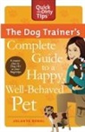 Jolanta Benal - The Dog Trainer's Complete Guide to a Happy, Well-behaved Pet