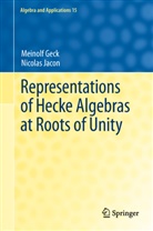 Meinol Geck, Meinolf Geck, Nicolas Jacon - Representations of Hecke Algebras at Roots of Unity