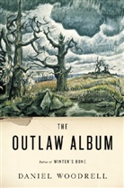 Daniel Woodrell - The Outlaw Album