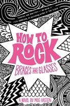 Meg Haston - How to Rock Braces and Glasses