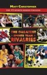 Matt Christopher, Matt/ Peters Christopher - The Greatest Sports Team Rivalries