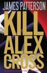 James Patterson - Kill Alex Cross