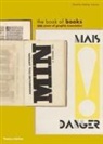 Johan de Zoete, Paul Dijstelberge, Frans A. Janssen, Michael Lomman, Mathieu Lommen, Lesley Monfils... - The Book of Books : 500 Years of Graphic Innovation