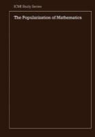 A. G. Howson, A. G. Howson, J. -P Kahane, Jean-Pierre Kahane - The Popularization of Mathematics