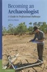 Joe Flatman, Joe (Senior Lecturer in Archaeology Flatman, Joe C. Flatman, FLATMAN JOE - Becoming an Archaeologist