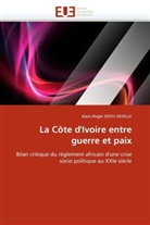 Alain-Roger Edou Mvelle, Edou Mvelle-A - La cote d ivoire entre guerre et