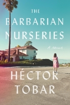 H. Ctor Tobar, Hctor Tobar, Hector Tobar, Héctor Tobar - The Barbarian Nurseries