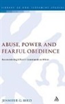 Jennifer G Bird, Jennifer G. Bird, Jennifer Bird - Abuse, Power and Fearful Obedience