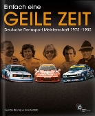 Büsin, Gusta Büsing, Gustav Büsing, Mahla, Uwe Mahla, Ti Upietz... - Einfach eine GEILE ZEIT - Deutsche Rennsport-Meisterschaft 1972-1985 - dritte Auflage
