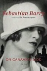 Sebastian Barry - On Canaan's Side
