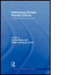 Carlos Rojas, Carlos (Duke University Rojas, Carlos Chow Rojas, Eileen Chow, Carlos Rojas - Rethinking Chinese Popular Culture